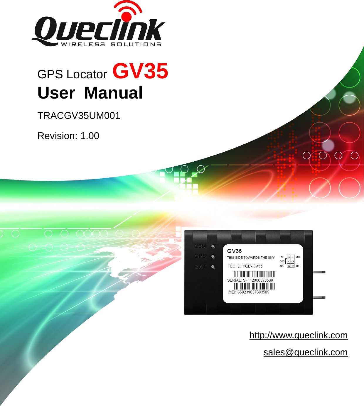 GV35 User manual                                                               TRACGV35UM001                                           GPS Locator GV35  User Manual TRACGV35UM001 Revision: 1.00 http://www.queclink.com sales@queclink.com 