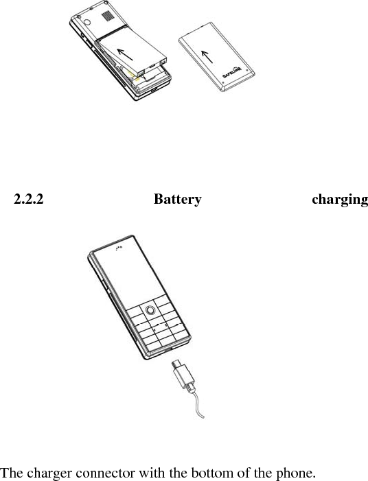     2.2.2 Battery charging     The charger connector with the bottom of the phone.   