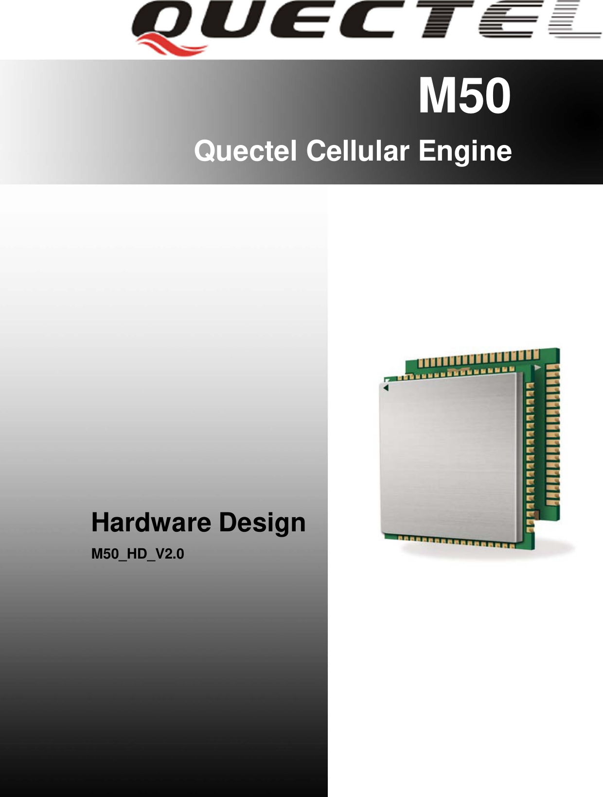 M50Hardware Design                                                     M50_HD_V2.0                                                                      - 1 -      M50 Quectel Cellular Engine                  Hardware Design M50_HD_V2.0         