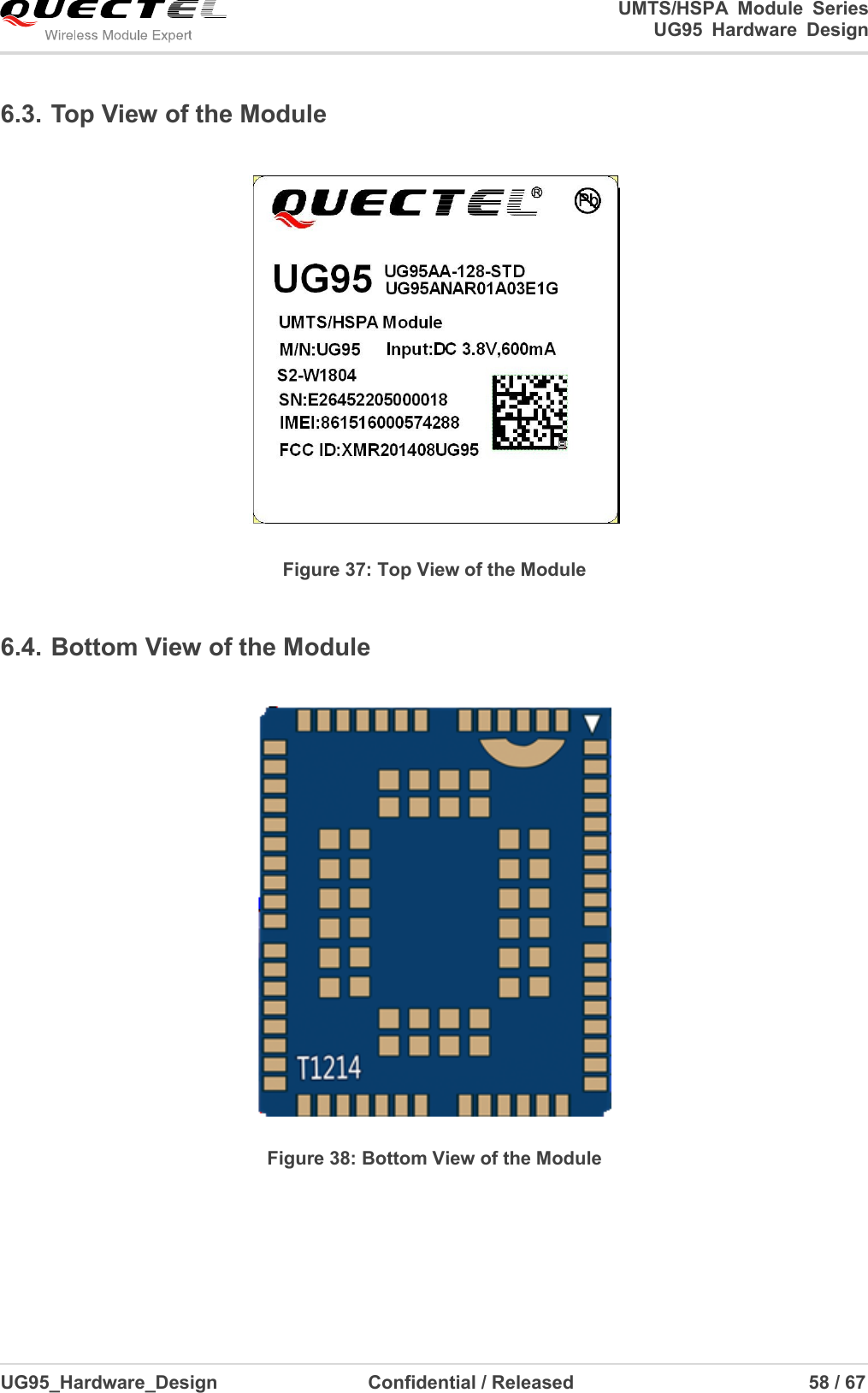                                                                                                                                               UMTS/HSPA  Module  Series                                                                 UG95  Hardware  Design  UG95_Hardware_Design                  Confidential / Released                             58 / 67    6.3. Top View of the Module   Figure 37: Top View of the Module 6.4. Bottom View of the Module   Figure 38: Bottom View of the Module 