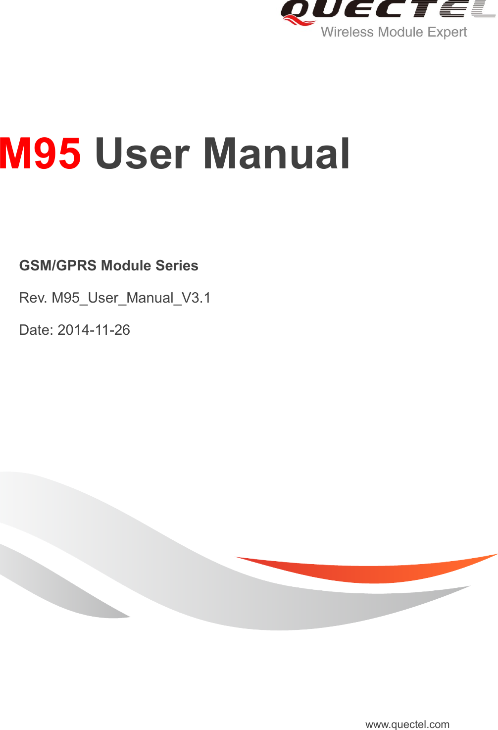     M95 User Manual   GSM/GPRS Module Series   Rev. M95_User_Manual_V3.1   Date: 2014-11-26 www.quectel.com 