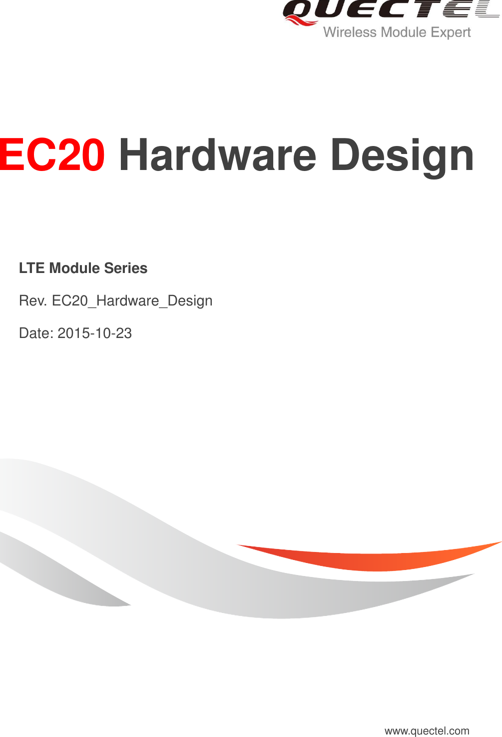     EC20 Hardware Design   LTE Module Series   Rev. EC20_Hardware_Design   Date: 2015-10-23 www.quectel.com