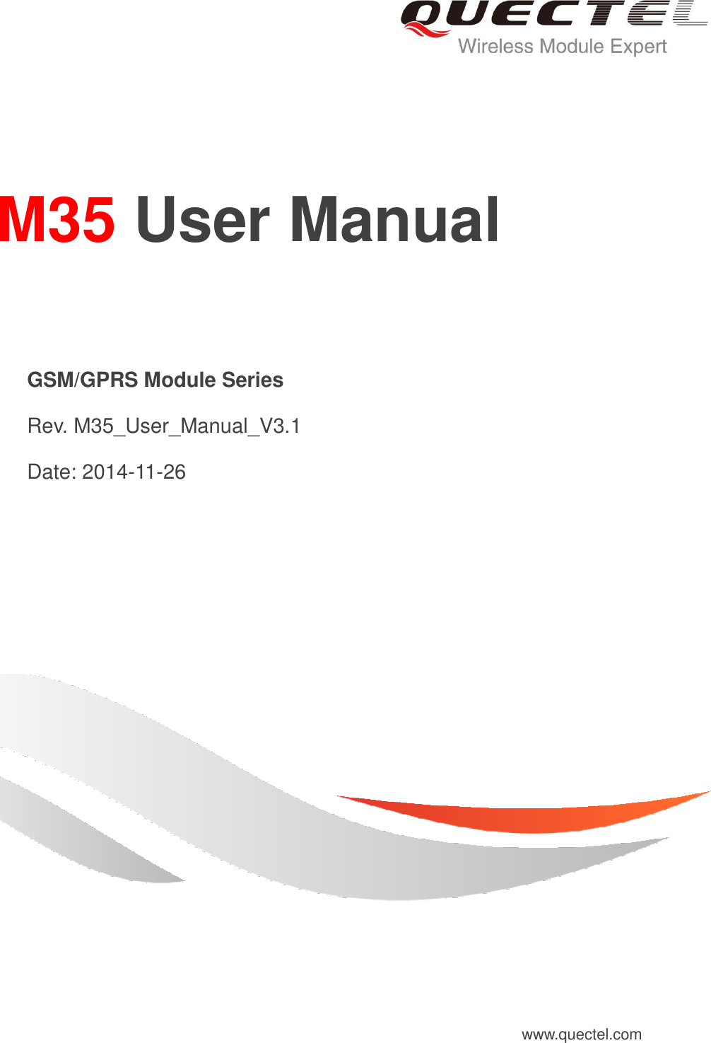     M35 User Manual   GSM/GPRS Module Series   Rev. M35_User_Manual_V3.1   Date: 2014-11-26 www.quectel.com 