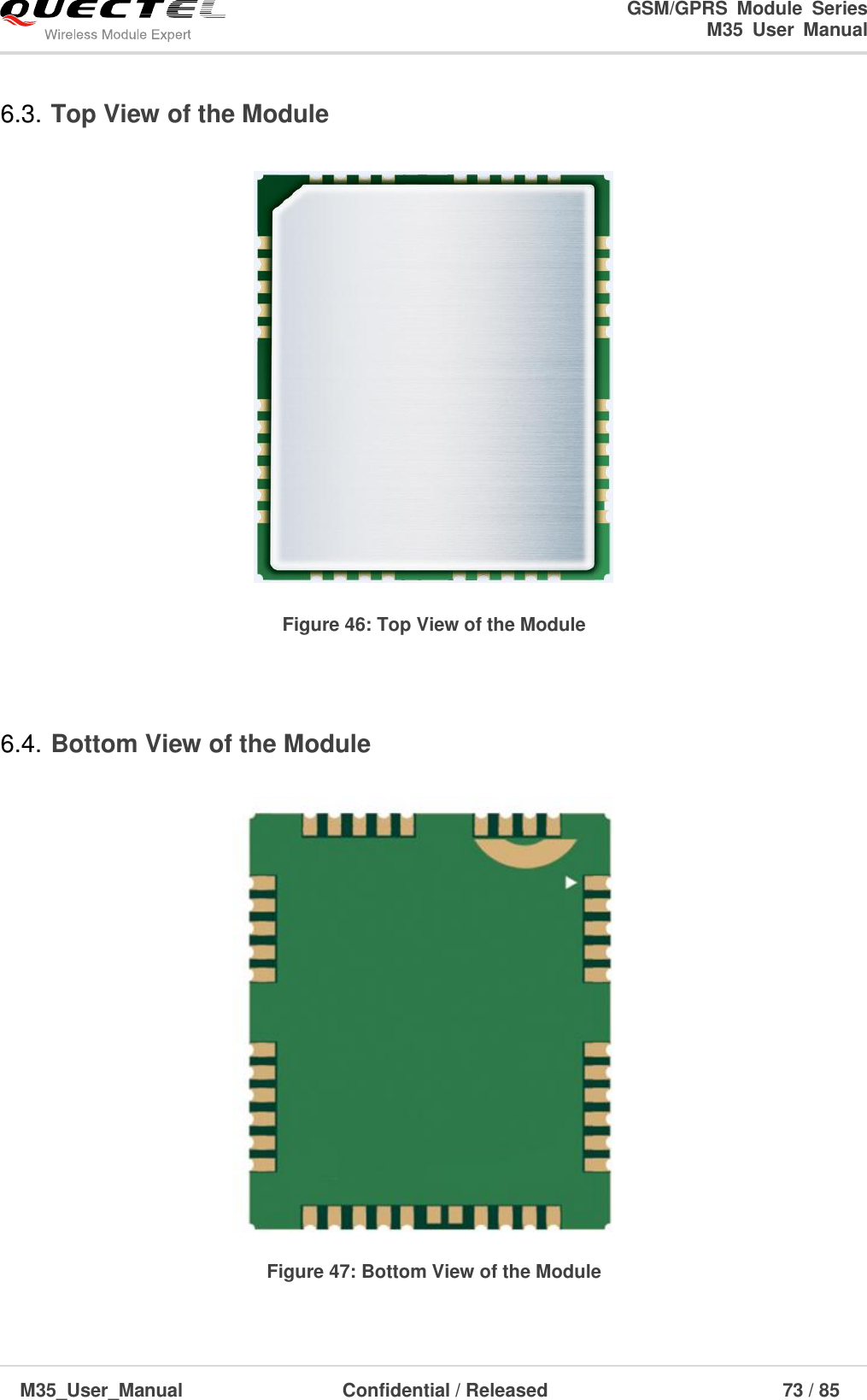                                                                              GSM/GPRS  Module  Series                                                                 M35  User  Manual  M35_User_Manual                                  Confidential / Released                             73 / 85    6.3. Top View of the Module   Figure 46: Top View of the Module  6.4. Bottom View of the Module  Figure 47: Bottom View of the Module 