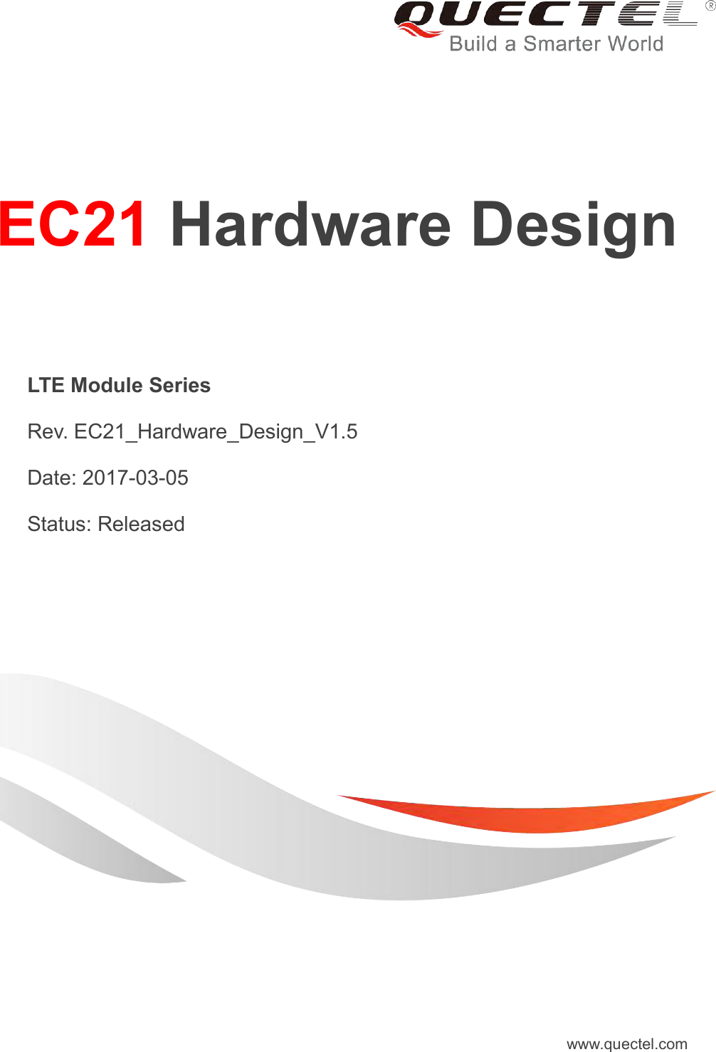 EC21 Hardware DesignLTE Module SeriesRev. EC21_Hardware_Design_V1.5Date: 2017-03-05Status: Releasedwww.quectel.com