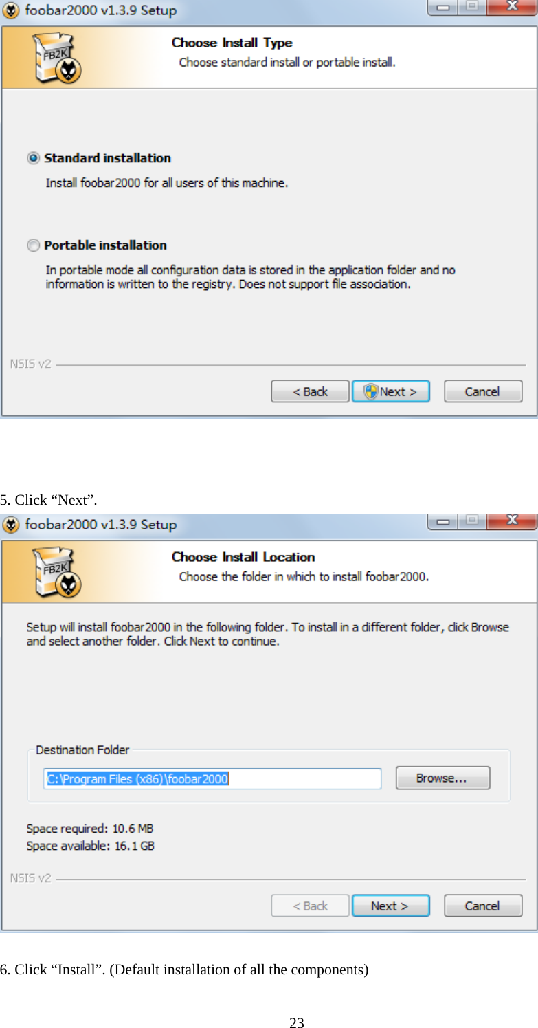  23    5. Click “Next”.   6. Click “Install”. (Default installation of all the components) 