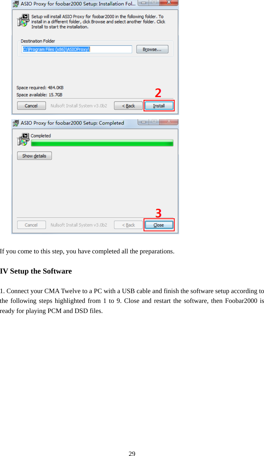  29   If you come to this step, you have completed all the preparations.      IV Setup the Software  1. Connect your CMA Twelve to a PC with a USB cable and finish the software setup according to the following steps highlighted from 1 to 9. Close and restart the software, then Foobar2000 is ready for playing PCM and DSD files.    
