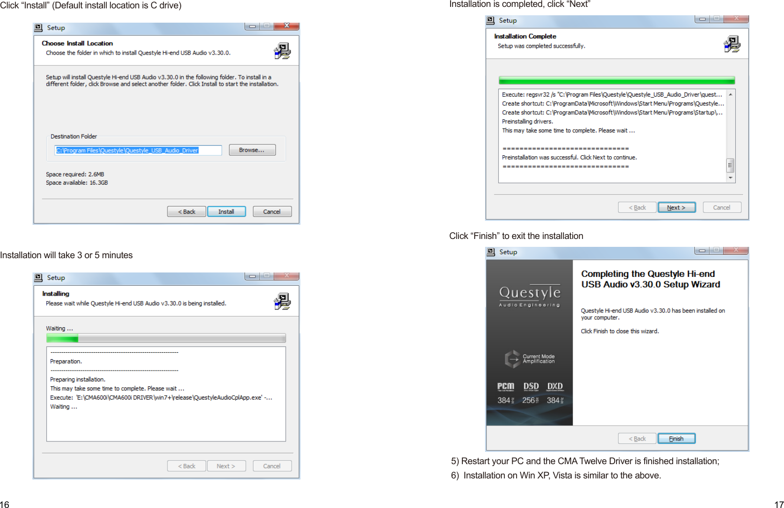 16 17Click “Install” (Default install location is C drive) Installation is completed, click “Next”5) Restart your PC and the CMA Twelve Driver is finished installation;6)  Installation on Win XP, Vista is similar to the above. Click “Finish” to exit the installationInstallation will take 3 or 5 minutes