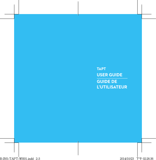  USER GUIDEGUIDE DE L’UTILISATEURTAPTR-INS-TAPT-WH01.indd   2-3 2014/10/23   下午 02:26:36