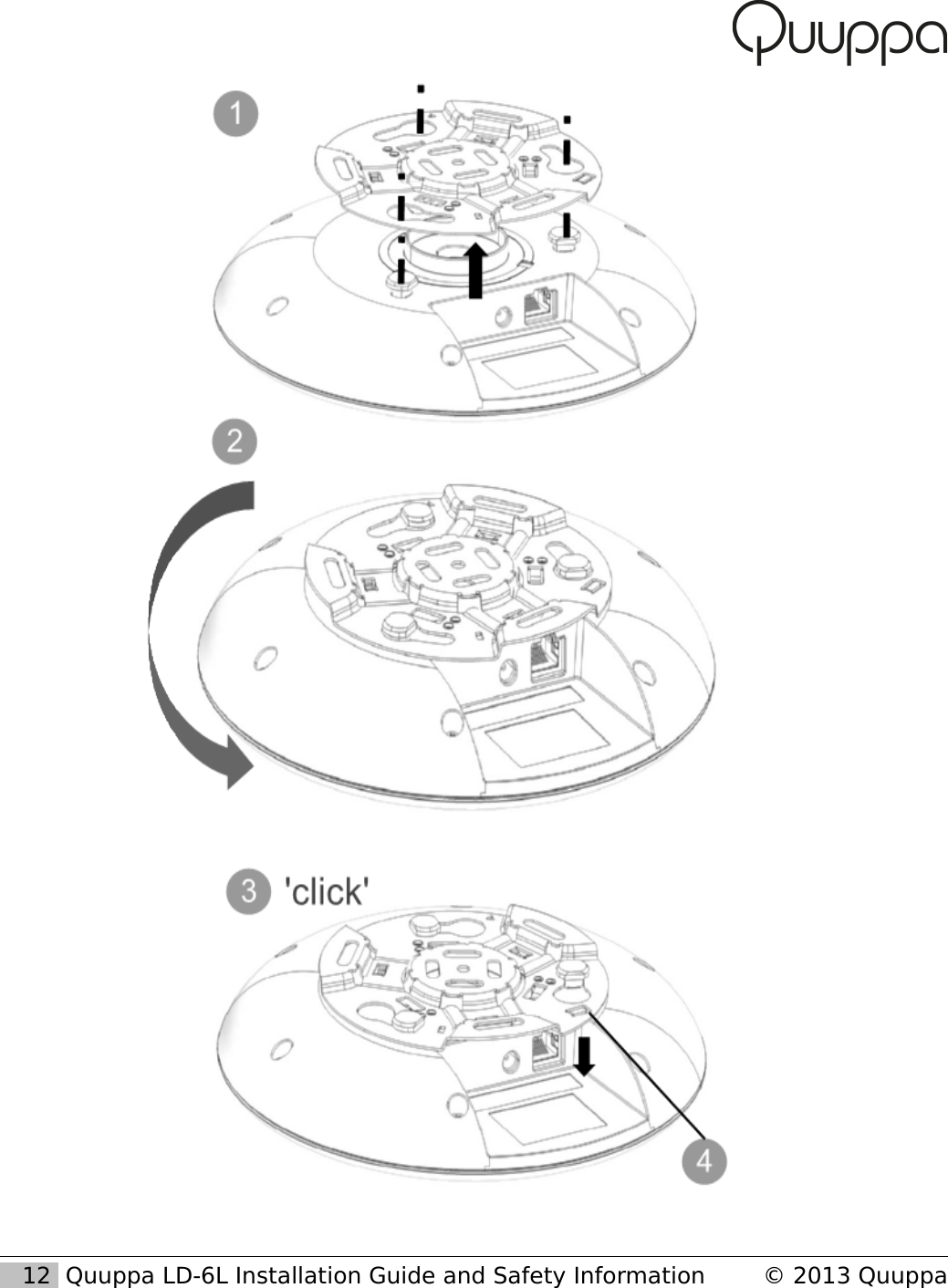    12  Quuppa LD-6L Installation Guide and Safety Information &copy; 2013 Quuppa