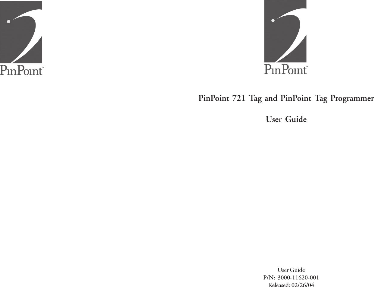 PinPoint 721 Tag and PinPoint Tag Programmer PinPoint 721 Tag and PinPoint Tag ProgrammerPinPoint 721 Tag and PinPoint Tag ProgrammerUser GuideUser GuideP/N: 3000-11620-001Released: 02/26/04