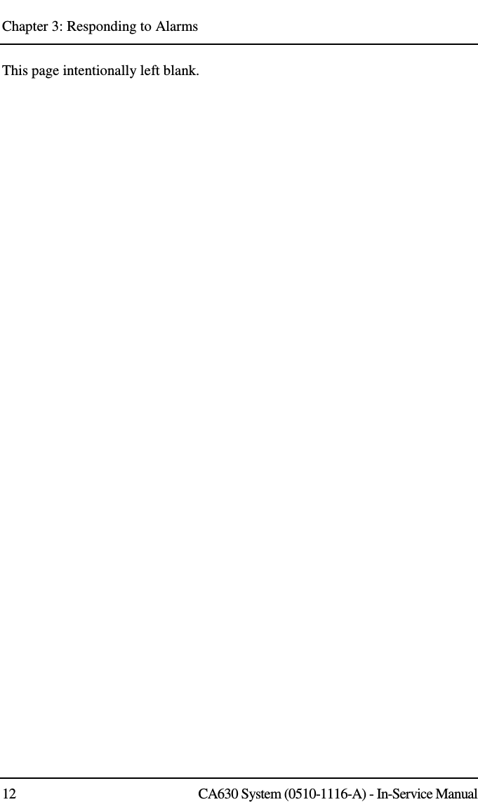 Chapter 3: Responding to Alarms 12 CA630 System (0510-1116-A) - In-Service Manual  This page intentionally left blank. 