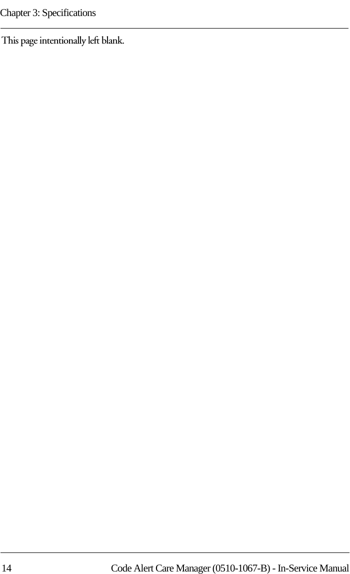 Chapter 3: Specifications14 Code Alert Care Manager (0510-1067-B) - In-Service ManualThis page intentionally left blank.