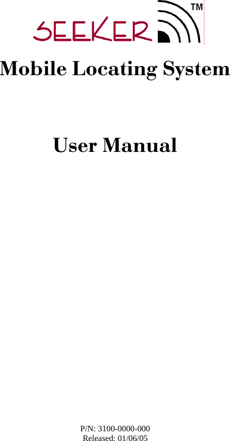        Mobile Locating System   User Manual            P/N: 3100-0000-000 5Released: 01/06/0