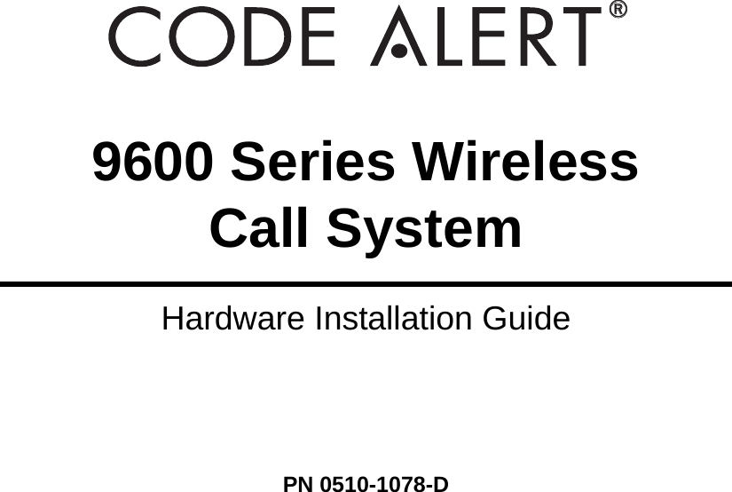 9600 Series WirelessCall SystemHardware Installation GuidePN 0510-1078-D&lt;