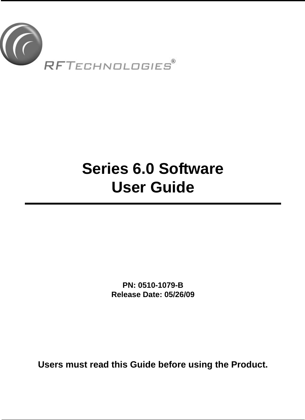 Series 6.0 SoftwareUser Guide PN: 0510-1079-B Release Date: 05/26/09Users must read this Guide before using the Product.