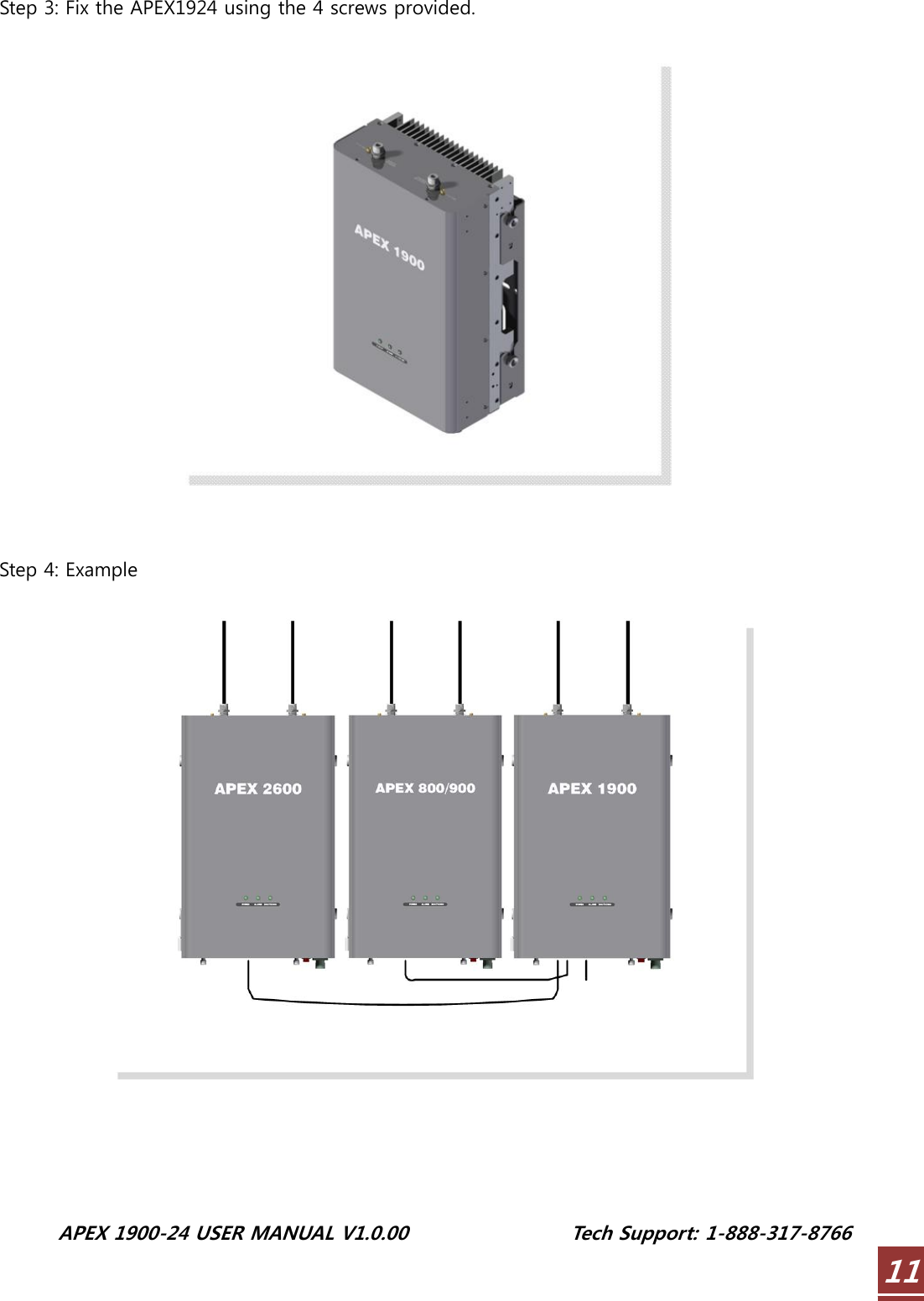  APEX 1900-24 USER MANUAL V1.0.00                 Tech Support: 1-888-317-8766 11Step 3: Fix the APEX1924 using the 4 screws provided.     Step 4: Example      