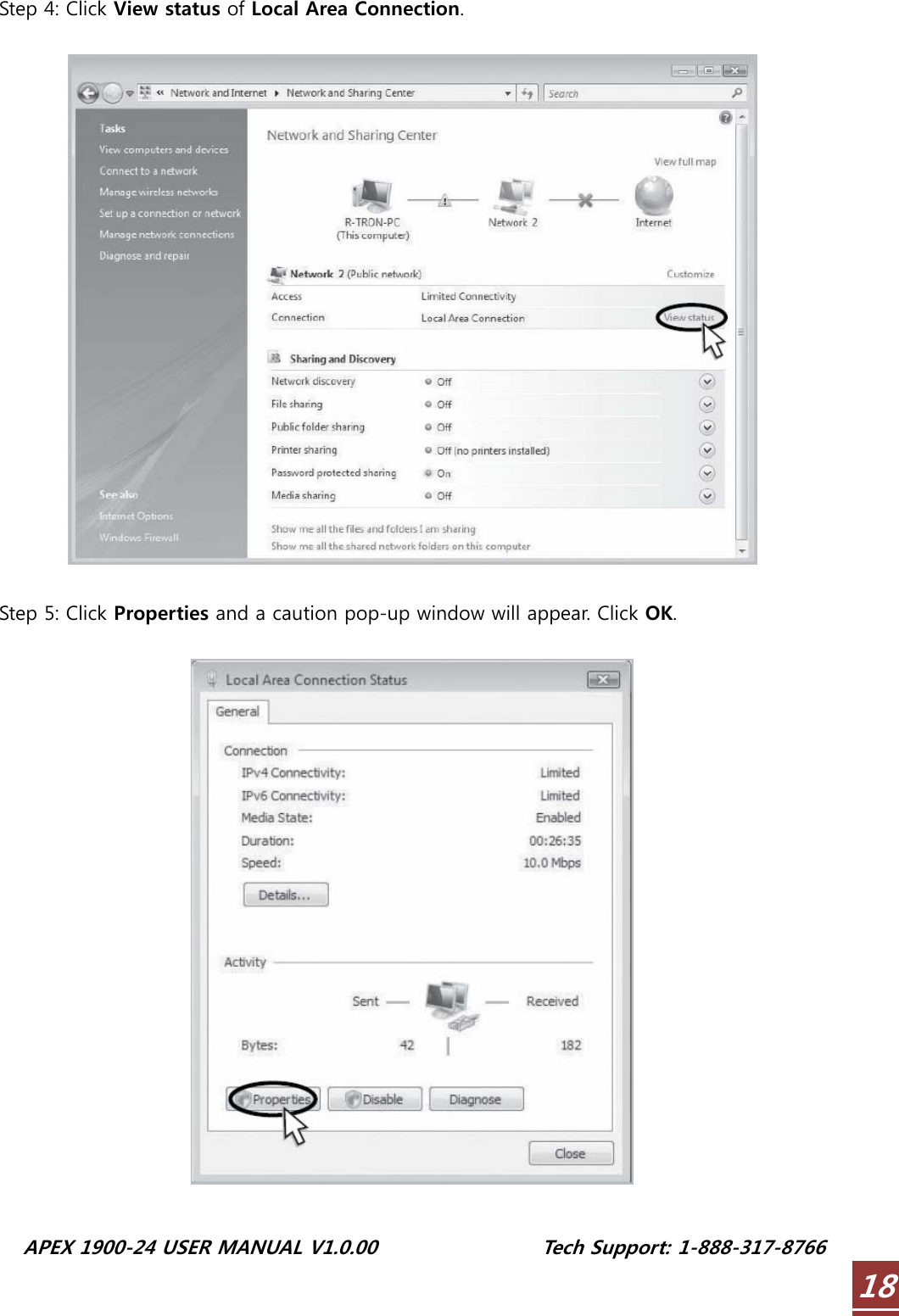  APEX 1900-24 USER MANUAL V1.0.00                 Tech Support: 1-888-317-8766 18Step 4: Click View status of Local Area Connection.    Step 5: Click Properties and a caution pop-up window will appear. Click OK.    