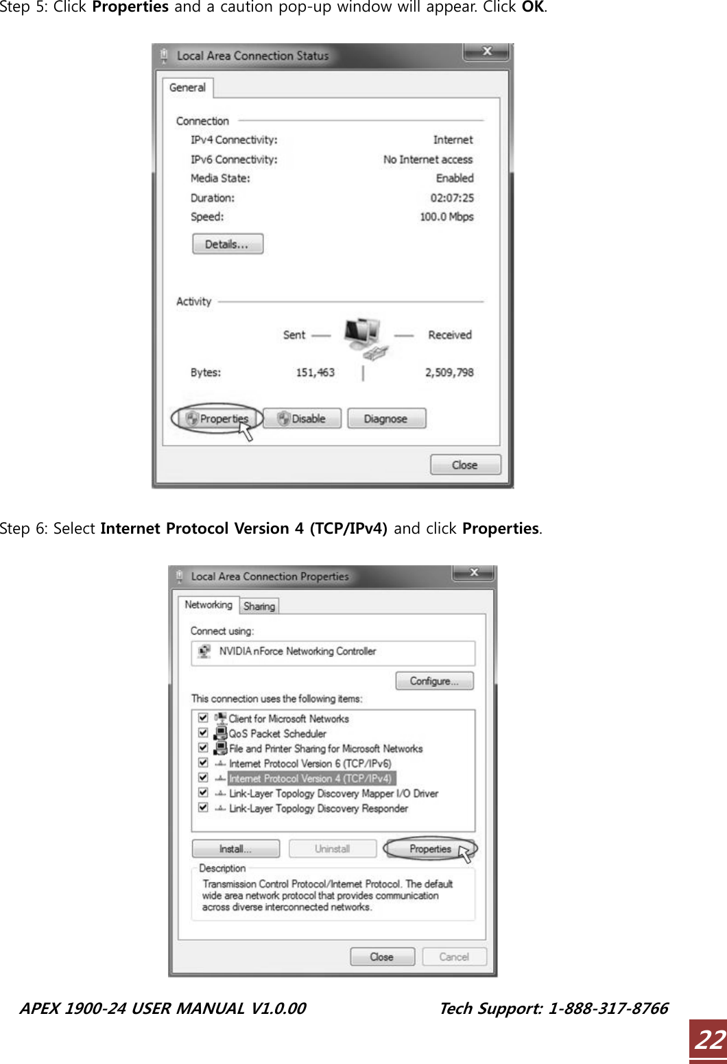  APEX 1900-24 USER MANUAL V1.0.00                 Tech Support: 1-888-317-8766 22Step 5: Click Properties and a caution pop-up window will appear. Click OK.    Step 6: Select Internet Protocol Version 4 (TCP/IPv4) and click Properties.   