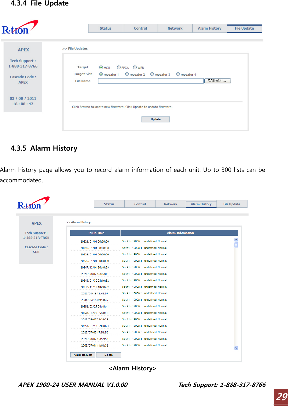  APEX 1900-24 USER MANUAL V1.0.00                 Tech Support: 1-888-317-8766 294.3.4 File Update    4.3.5 Alarm History  Alarm history page allows you to record alarm information of each unit. Up to 300 lists can be accommodated.     &lt;Alarm History&gt; 