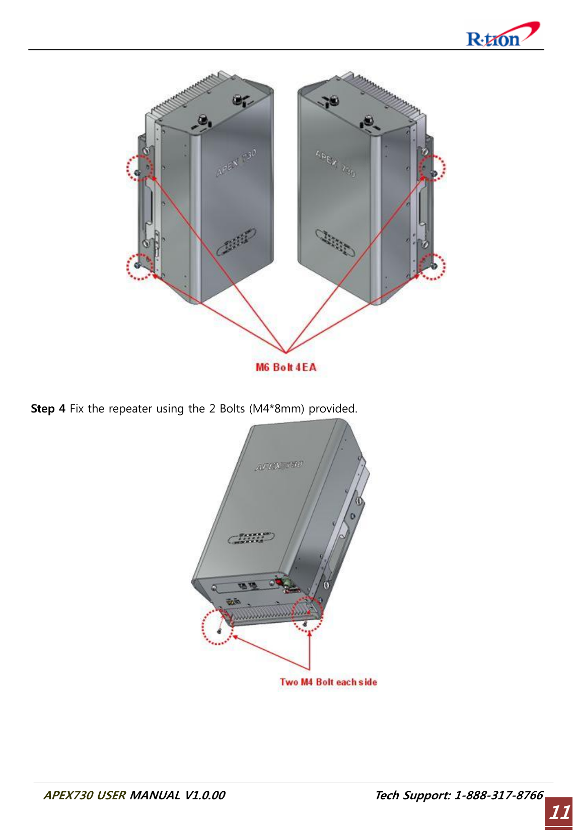  APEX730 USER MANUAL V1.0.00                          Tech Support: 1-888-317-8766 11  Step 4 Fix the repeater using the 2 Bolts (M4*8mm) provided.   