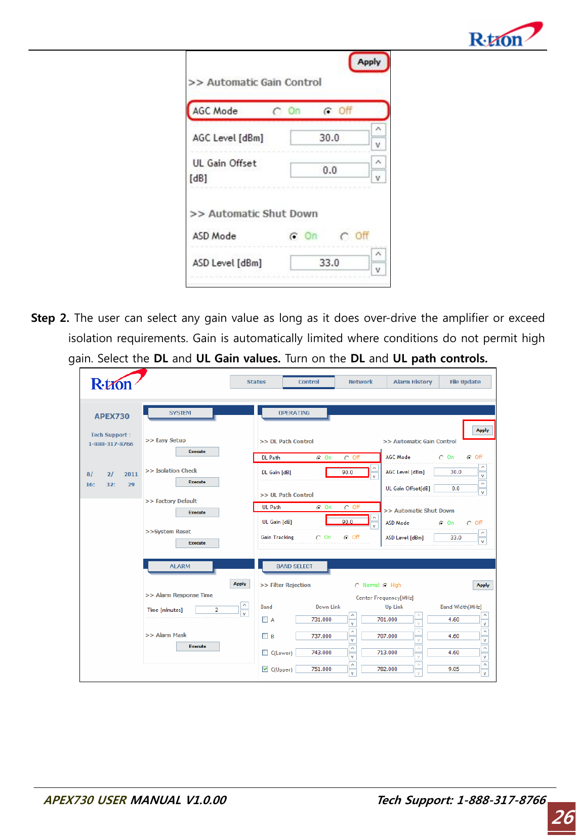  APEX730 USER MANUAL V1.0.00                          Tech Support: 1-888-317-8766 26  Step 2. The user can select any gain value as long as it does over-drive the amplifier or exceed isolation requirements. Gain is automatically limited where conditions do not permit high gain. Select the DL and UL Gain values. Turn on the DL and UL path controls.  