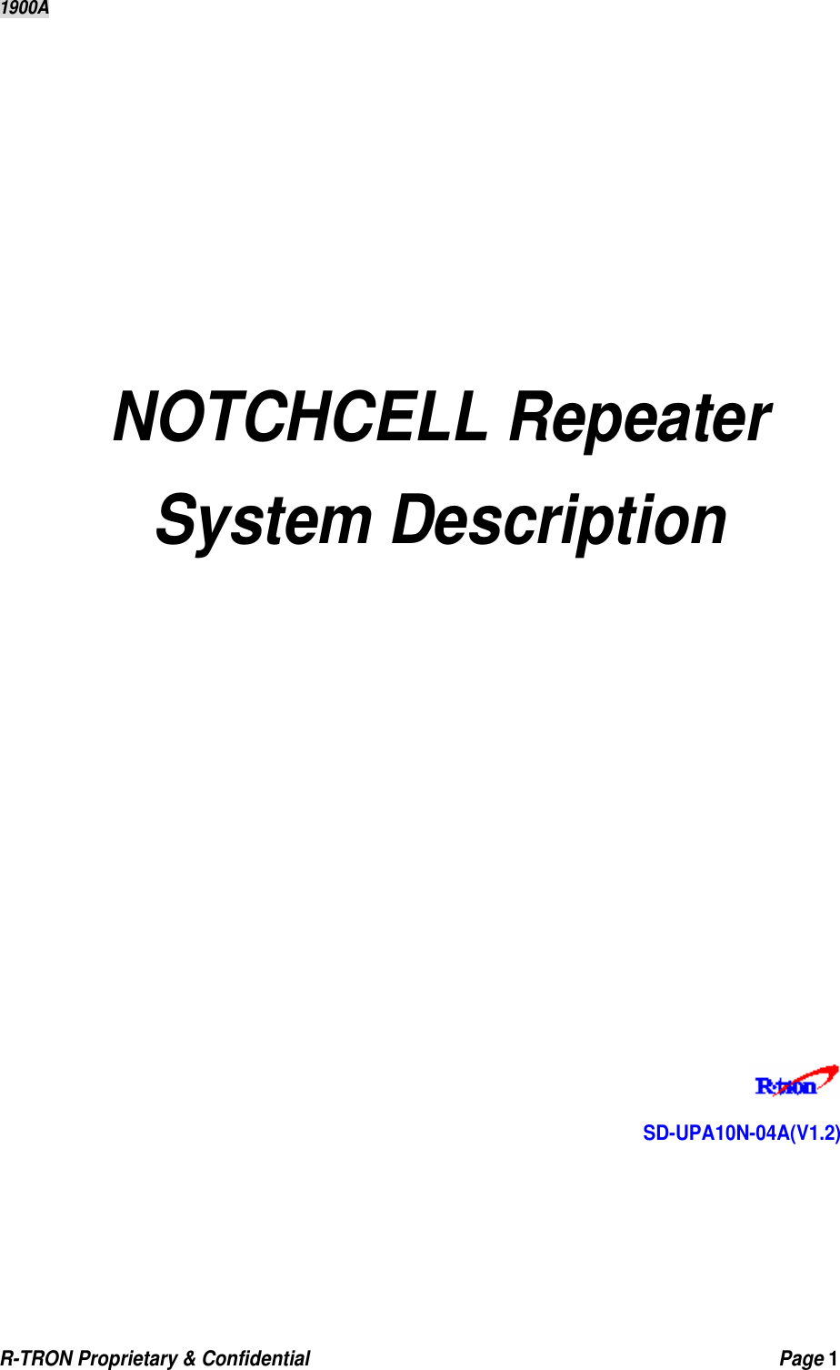 R-TRON Proprietary &amp; Confidential                                                  Page 1  1900A      NOTCHCELL Repeater System Description                SD-UPA10N-04A(V1.2)  