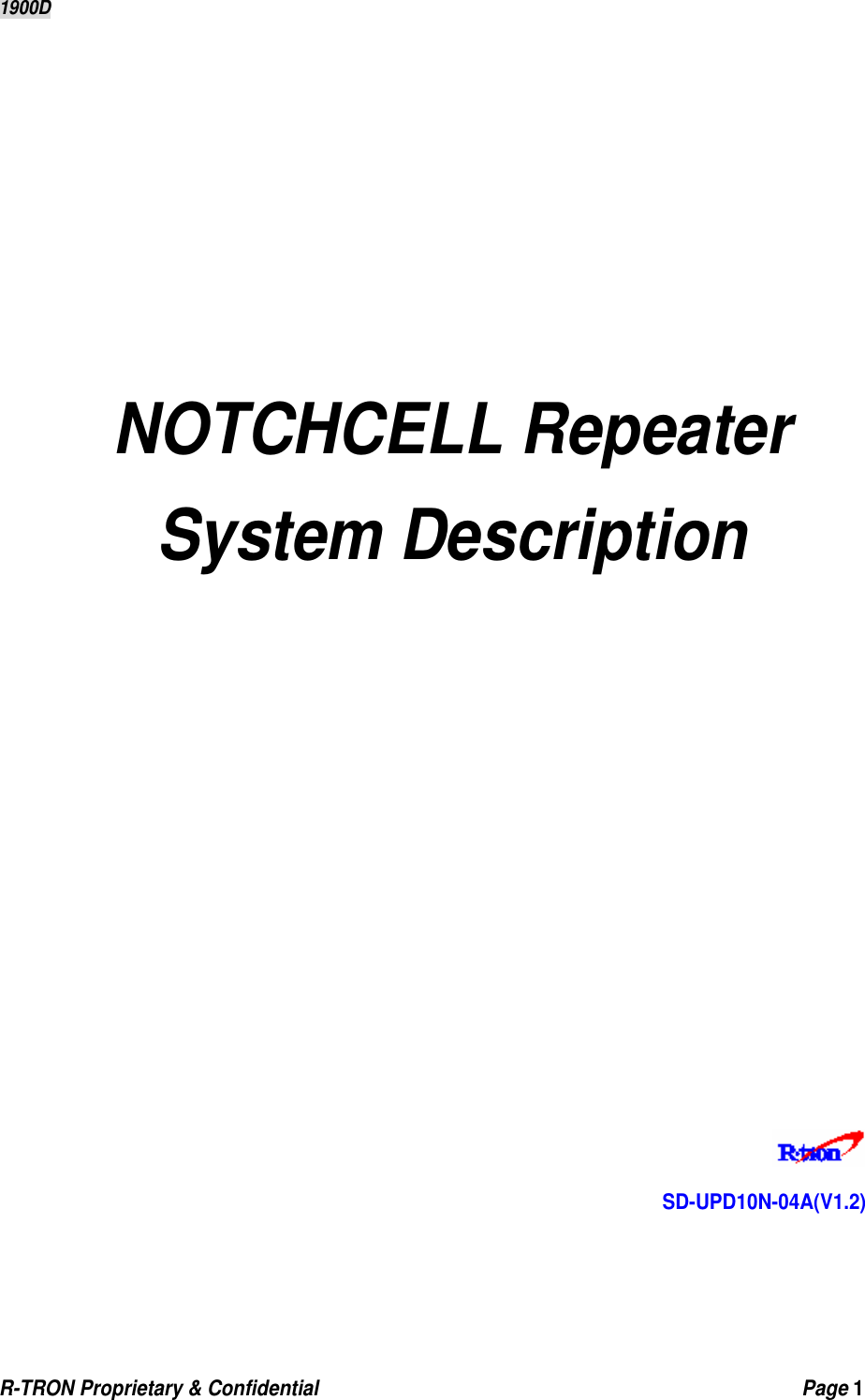  R-TRON Proprietary &amp; Confidential                                                  Page 1   1900D      NOTCHCELL Repeater System Description                SD-UPD10N-04A(V1.2)     