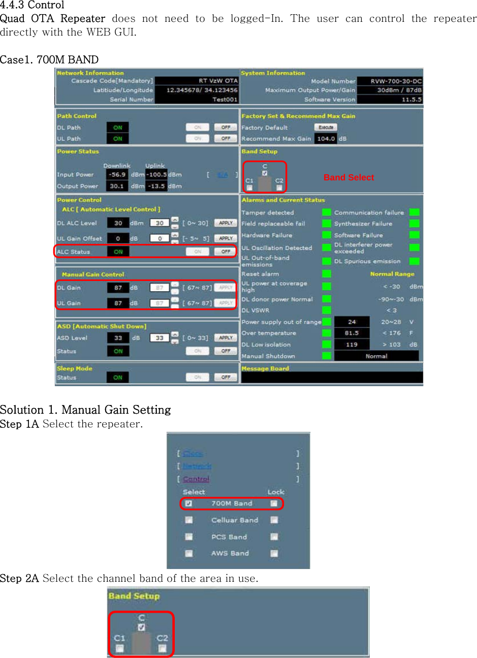 4.4.3 Control Quad OTA Repeater  does  not  need  to  be  logged-In.  The  user  can  control  the  repeater directly with the WEB GUI.      Case1. 700M BAND Band Select  Solution 1. Manual Gain Setting Step 1A Select the repeater.  Step 2A Select the channel band of the area in use.   