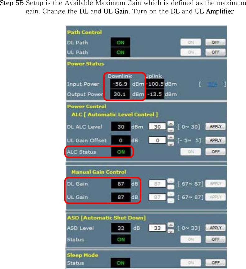 Step 5B Setup is the Available Maximum Gain which is defined as the maximum           gain. Change the DL and UL Gain. Turn on the DL and UL Amplifier                   