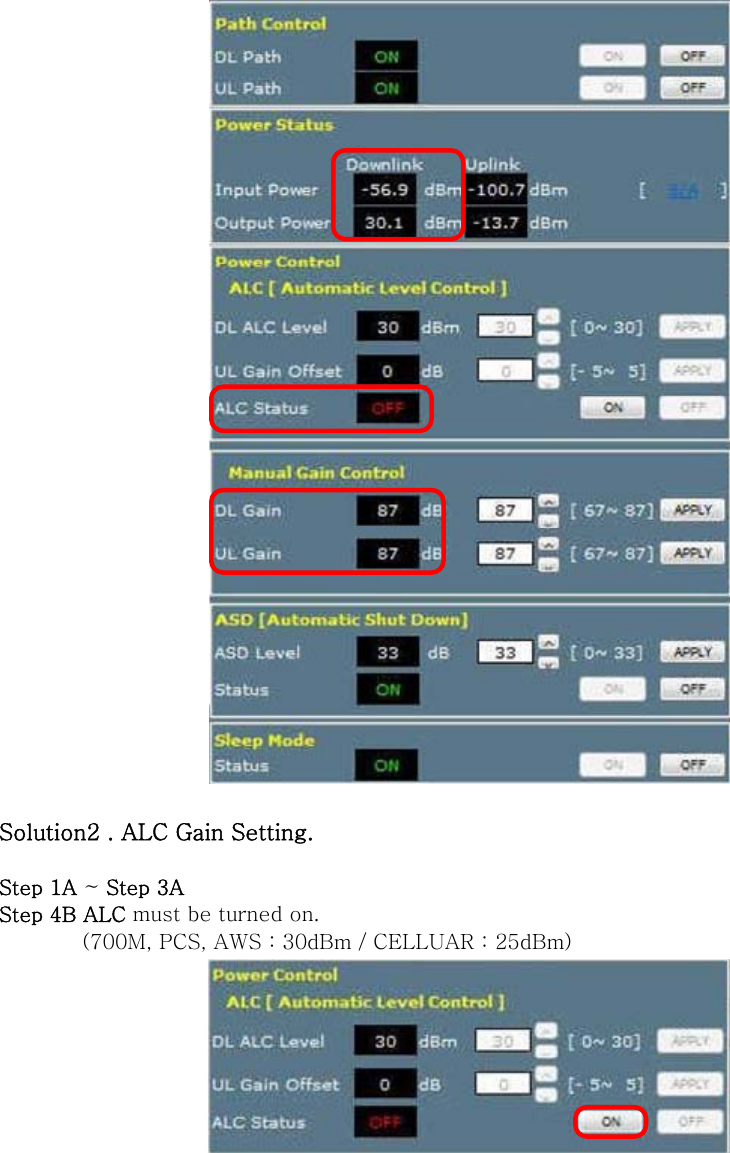   Solution2 . ALC Gain Setting.  Step 1A ~ Step 3A Step 4B ALC must be turned on.   (700M, PCS, AWS : 30dBm / CELLUAR : 25dBm)   