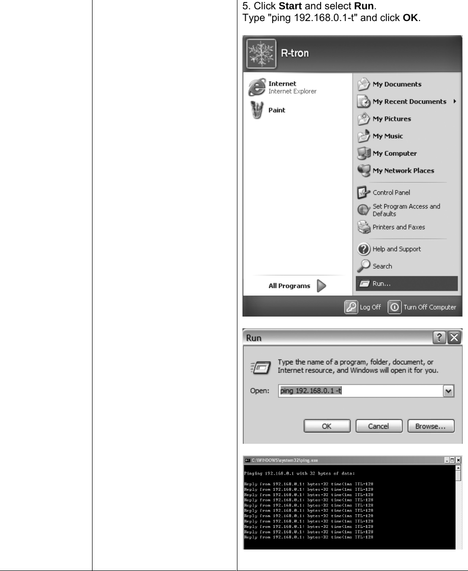         5. Click Start and select Run. Type &quot;ping 192.168.0.1-t&quot; and click OK.      