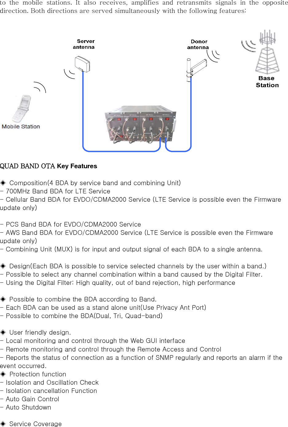 - Possible to service by 25k square feet - Use in office buildings, warehouses, underground parking lots, etc.  