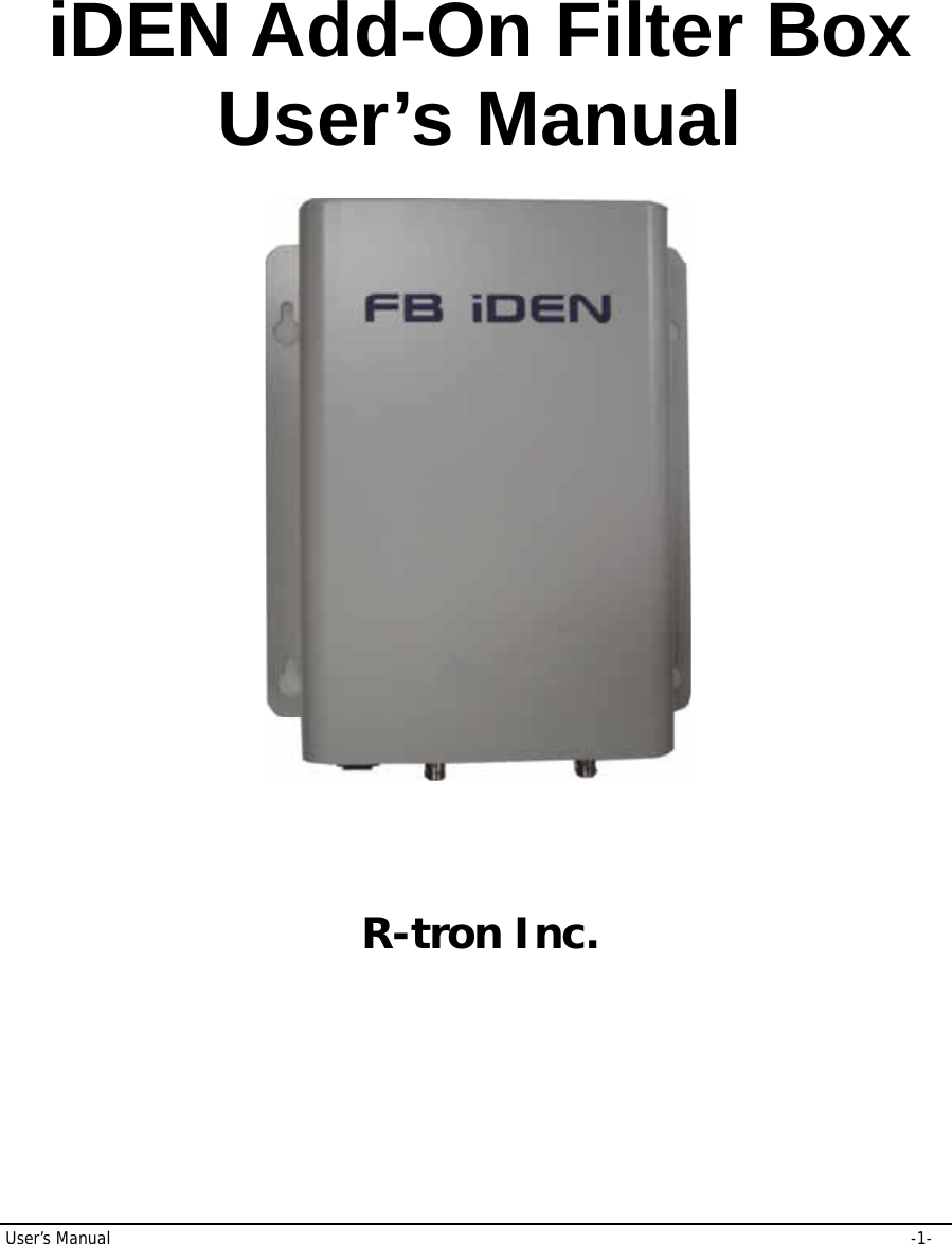 User’s Manual     -1-   iDEN Add-On Filter Box User’s Manual        R-tron Inc.