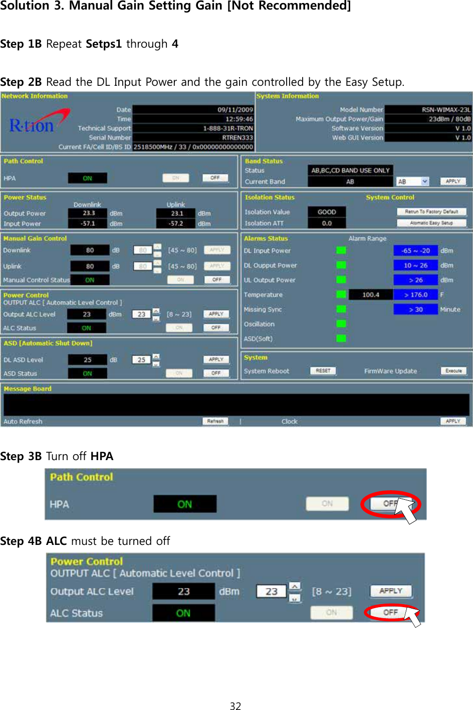 32  Solution 3. Manual Gain Setting Gain [Not Recommended]  Step 1B Repeat Setps1 through 4  Step 2B Read the DL Input Power and the gain controlled by the Easy Setup.   Step 3B Turn off HPA  Step 4B ALC must be turned off     