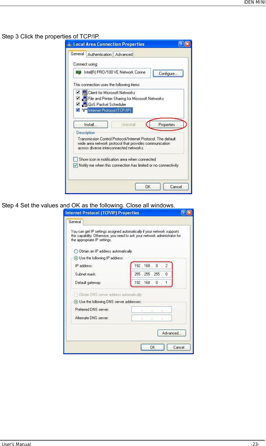    iDEN MINI User’s Manual     -23- Step 3 Click the properties of TCP/IP.   Step 4 Set the values and OK as the following. Close all windows.  