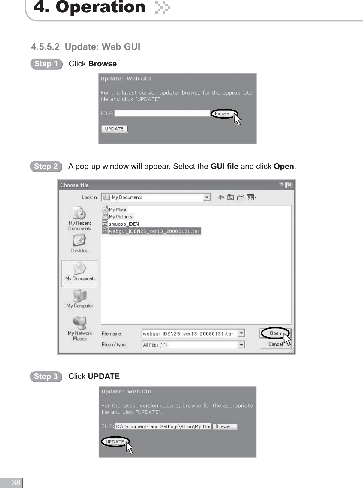 384. Operation4.5.5.2 Update: Web GUIClick Browse.Step 1A pop-up window will appear. Select the GUI file and click Open.Step 2Click UPDATE.Step 3