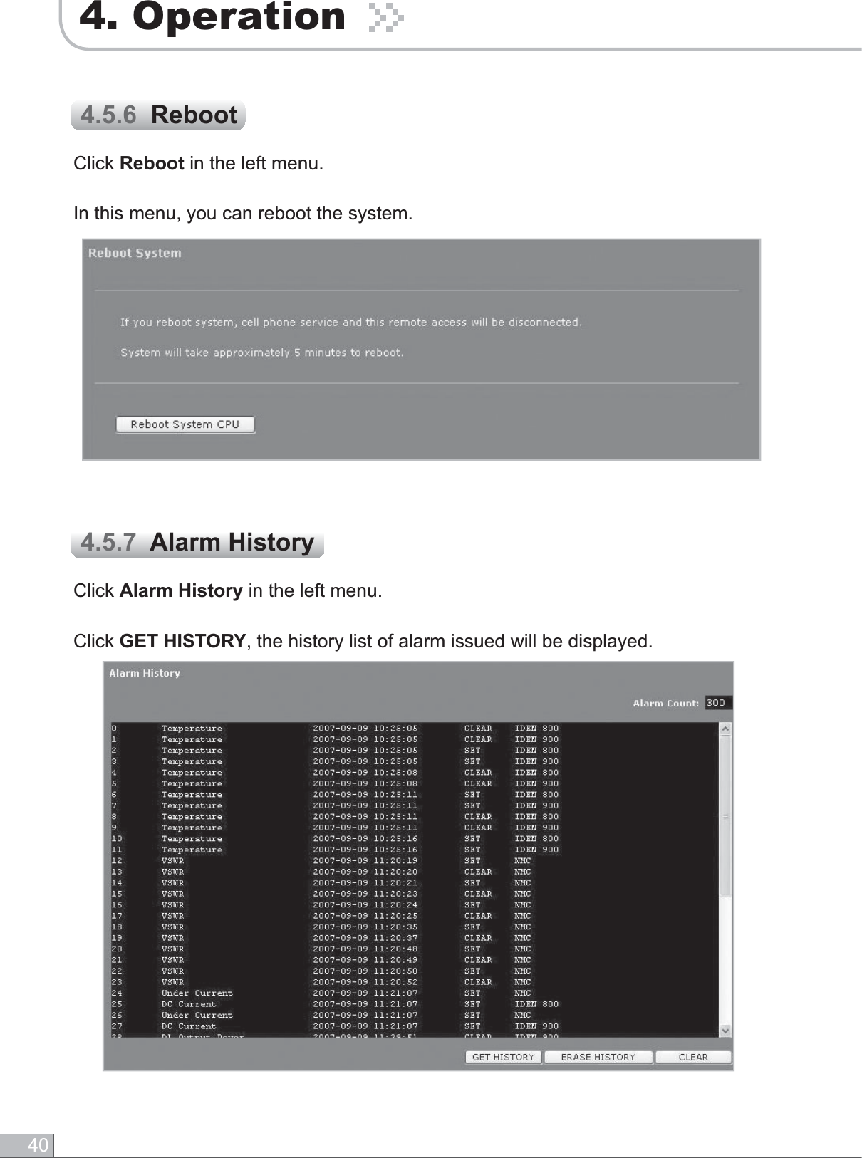 404. OperationClick Reboot in the left menu.In this menu, you can reboot the system.4.5.6  RebootClick Alarm History in the left menu.Click GET HISTORY, the history list of alarm issued will be displayed.4.5.7 Alarm History