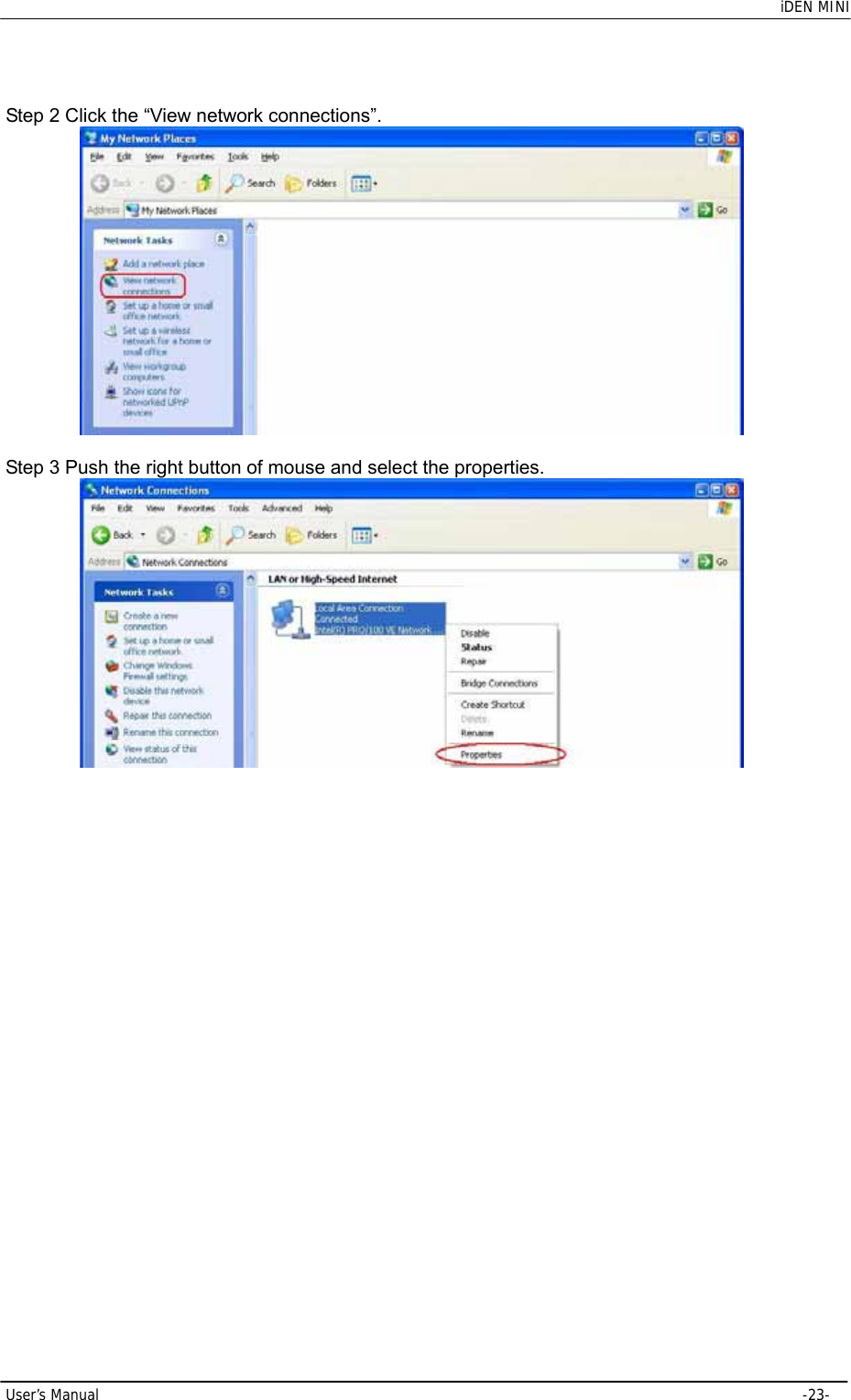    iDEN MINI  User’s Manual     -23-  Step 2 Click the “View network connections”.   Step 3 Push the right button of mouse and select the properties.   