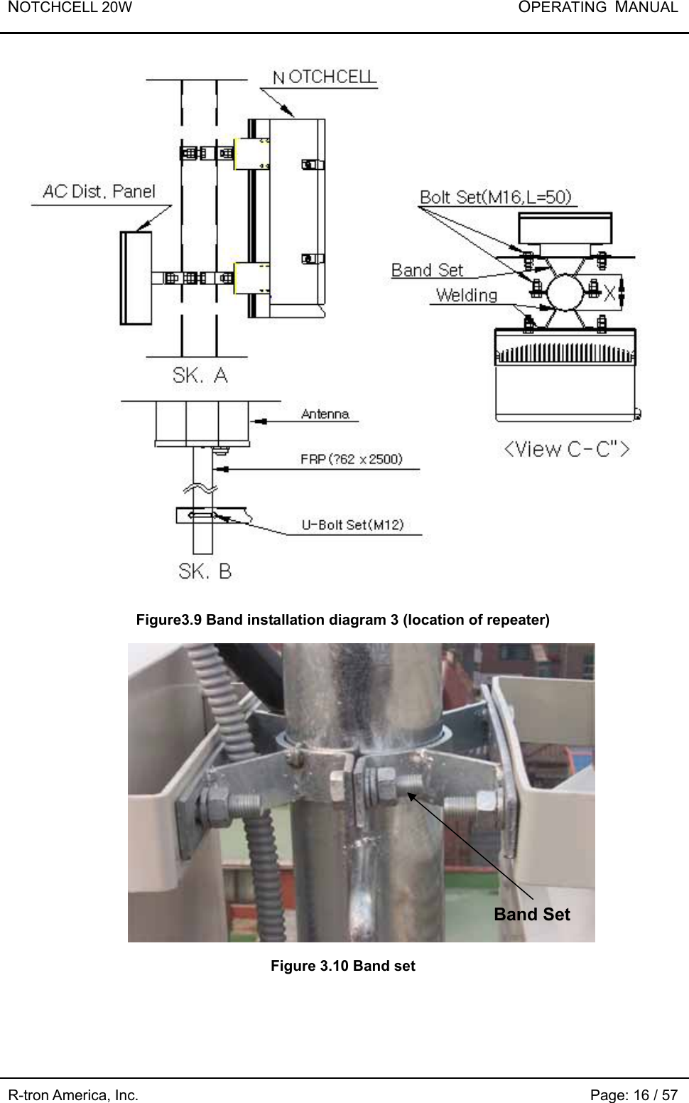 NOTCHCELL 20W           OPERATING  MANUAL R-tron America, Inc.                                                             Page: 16 / 57  Figure3.9 Band installation diagram 3 (location of repeater)  Figure 3.10 Band set  Band Set 