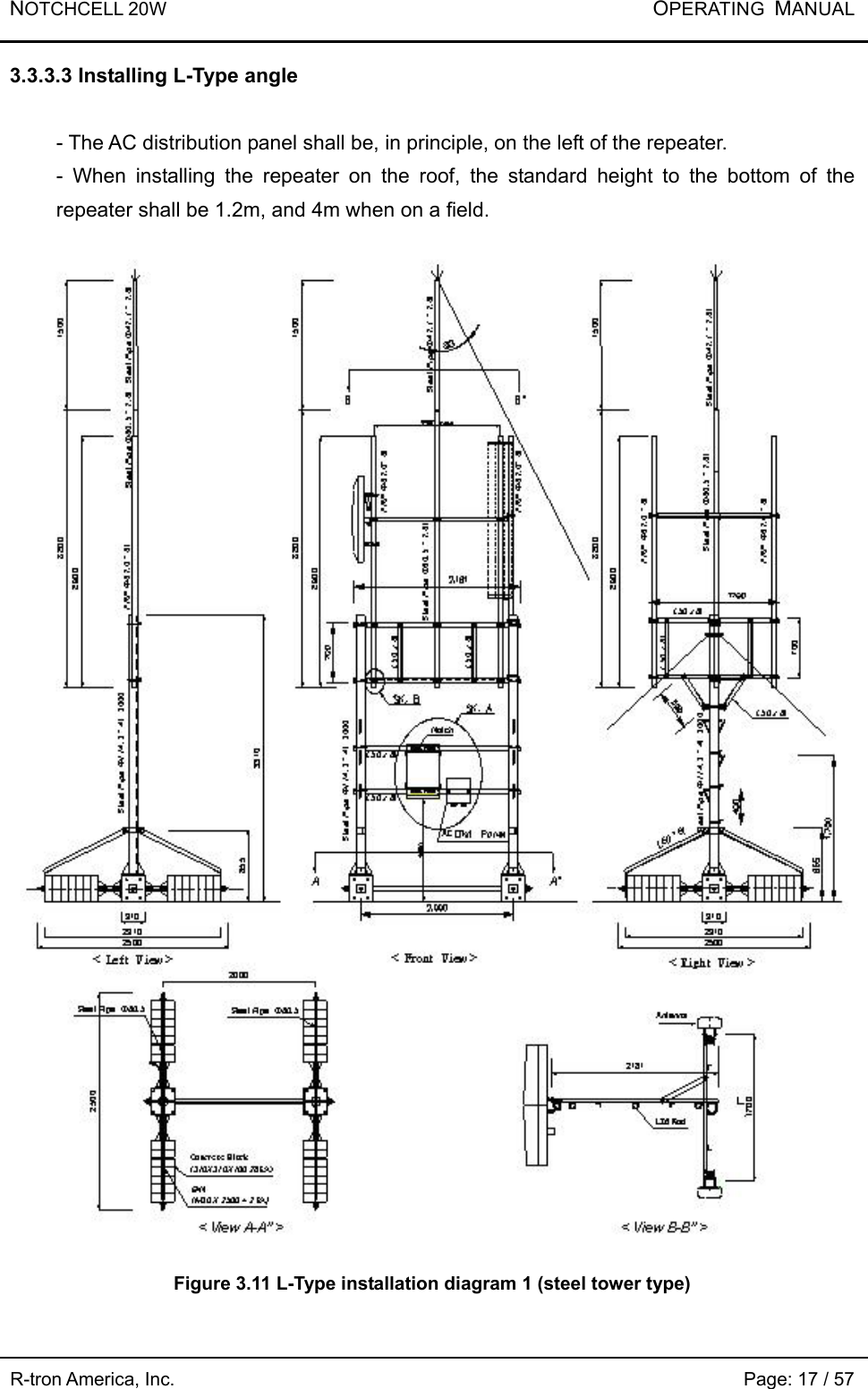 NOTCHCELL 20W           OPERATING  MANUAL R-tron America, Inc.                                                             Page: 17 / 57 3.3.3.3 Installing L-Type angle  - The AC distribution panel shall be, in principle, on the left of the repeater.   - When installing the repeater on the roof, the standard height to the bottom of the repeater shall be 1.2m, and 4m when on a field.  Figure 3.11 L-Type installation diagram 1 (steel tower type)   