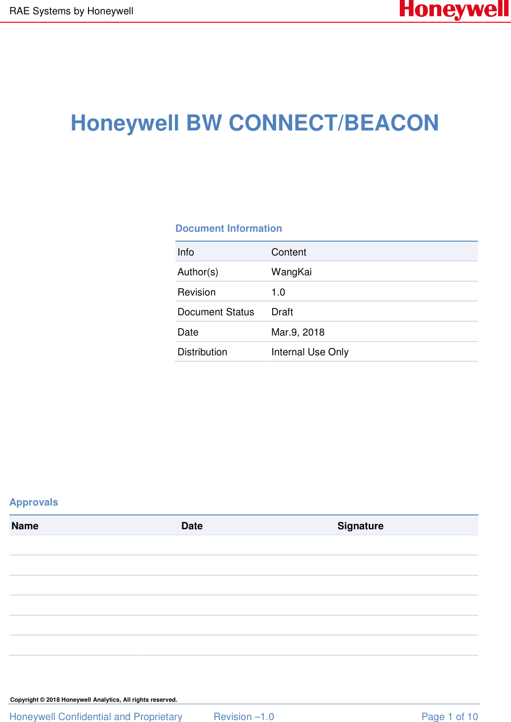 RAE Systems by Honeywell Honeywell Confidential and Proprietary  Revision –1.0  Page 1 of 10 Copyright © 2018 Honeywell Analytics, All rights reserved.   Honeywell BW CONNECT/BEACON       Document Information Info  Content Author(s)  WangKai Revision  1.0 Document Status  Draft Date   Mar.9, 2018 Distribution  Internal Use Only Approvals     Name  Date  Signature                                           