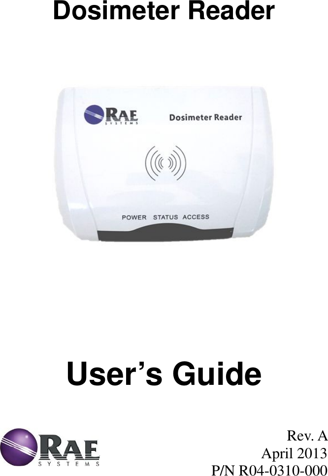  Dosimeter Reader           User’s Guide    Rev. A  April 2013 P/N R04-0310-000 