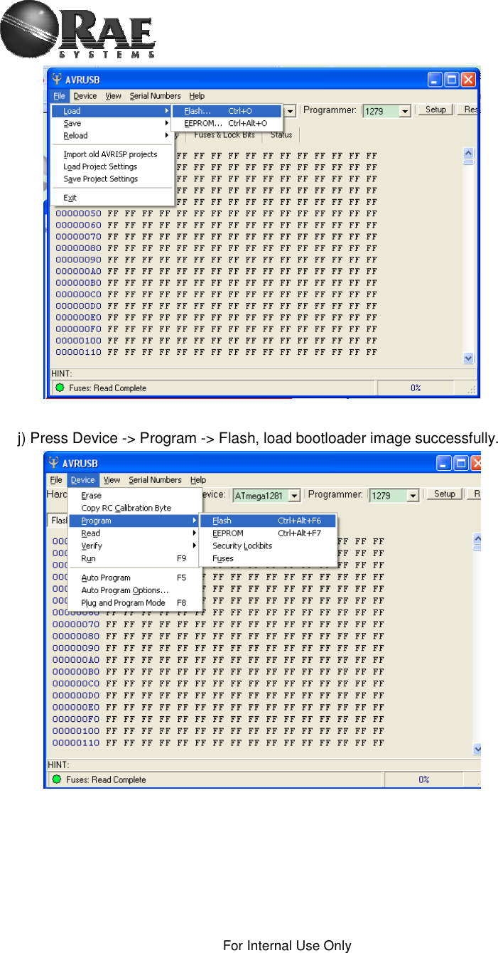 For Internal Use Only j) Press Device -&gt; Program -&gt; Flash, load bootloader image successfully. 