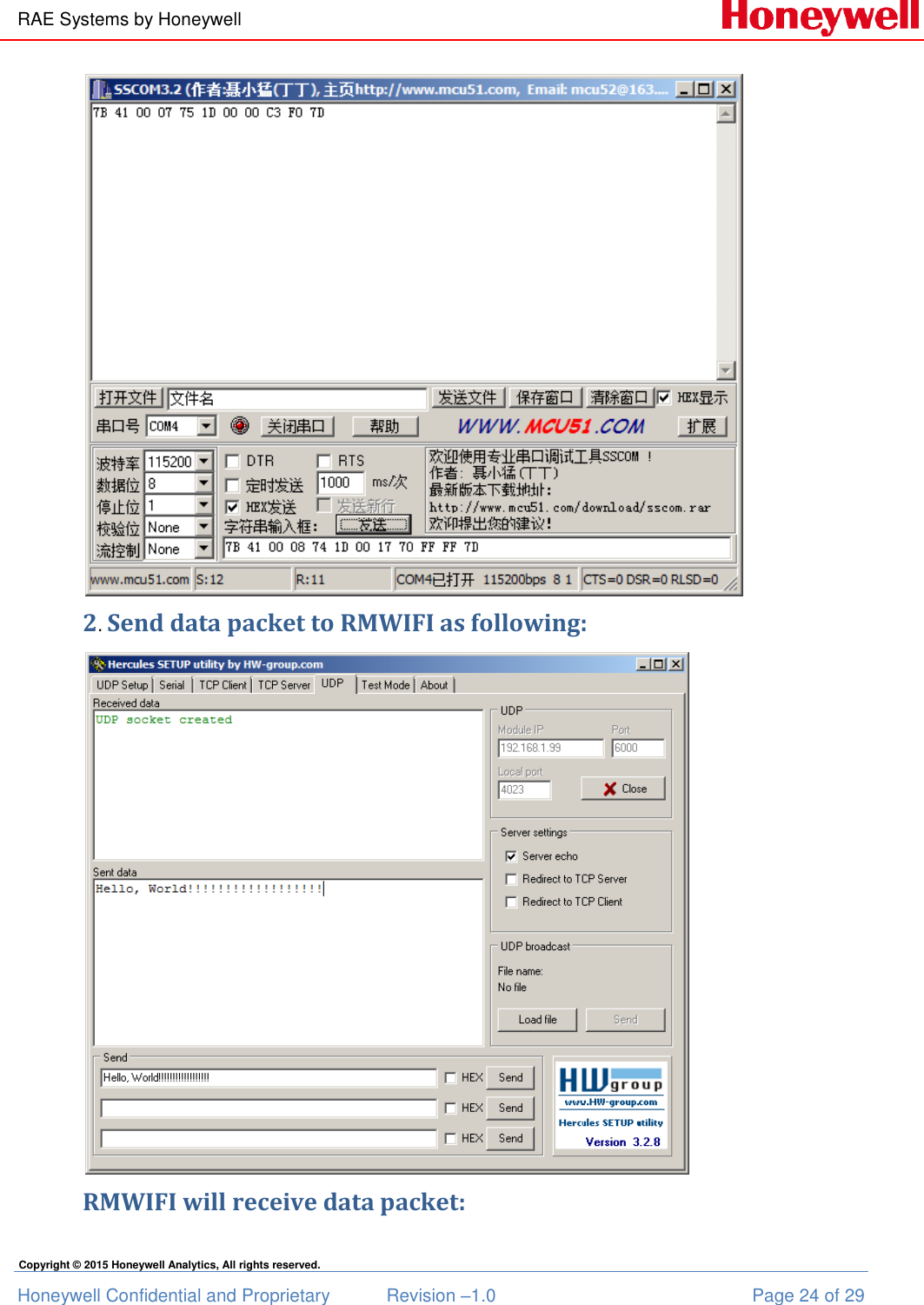 RAE Systems by Honeywell Honeywell Confidential and Proprietary  Revision –1.0  Page 24 of 29 Copyright © 2015 Honeywell Analytics, All rights reserved.   2. Send data packet to RMWIFI as following:  RMWIFI will receive data packet: 