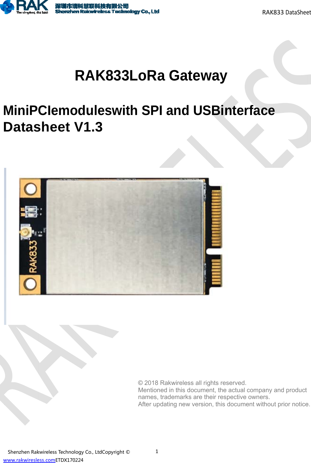 w MD     ShenzhenRakwww.rakwiresleMiniPDataskwirelessTechnoess.comETDX17CIemosheet ologyCo.,LtdCo70224  RAK odulesV1.3 opyright&copy;K833Loswith    &copy;M nA1oRa GSPI a&copy; 2018 RakwMentioned innames, tradeAfter updatin Gatewand USwireless all rin this documeemarks are thng new versioway  SBinteights reserveent, the actuheir respection, this docuRAKerfaceed. al company ve owners. ument withou833DataSheee  and product ut prior noticeete. 