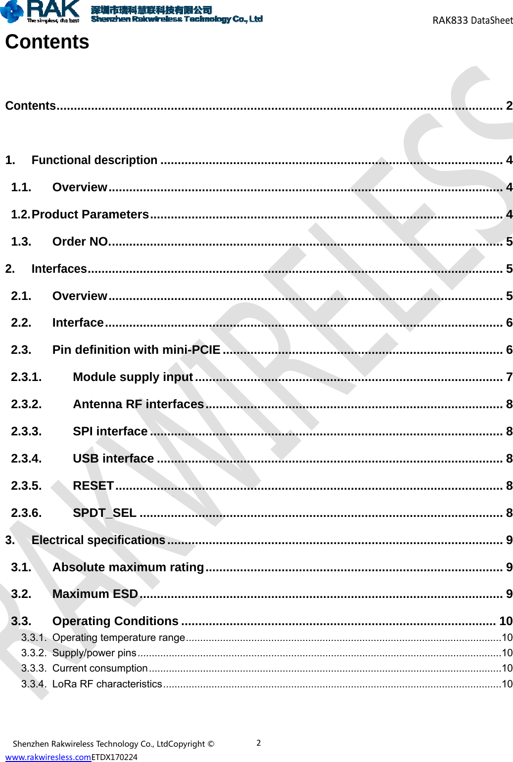 wC C 123 ShenzhenRakwww.rakwiresleContenContents ..1.Funct1.1.Ov1.2.Produ1.3.Or2.Interfa2.1.Ov2.2.In2.3.Pi2.3.1.2.3.2.2.3.3.2.3.4.2.3.5.2.3.6.3.Electr3.1.Ab3.2.Ma3.3.Op3.3.1.Op3.3.2.Su3.3.3.Cu3.3.4.LokwirelessTechnoess.comETDX17nts ................tional descverview ...uct Paramrder NO. ..aces .........verview ...terface ....n definitioModule AntennaSPI inteUSB inteRESET .SPDT_Srical specifbsolute maximum Eperating Cperating tempupply/power purrent consumoRa RF charaologyCo.,LtdCo70224................cription ....................eters .......................................................................on with msupply ina RF interfrface .......erface .....................SEL ..........fications ..maximum rESD ..........Conditionsperature rangpins .............mption .........acteristics ....opyright&copy;................................................................................................................................ini-PCIE ..put ..........faces .......................................................................................rating .......................s ..............ge ............................................................................2................................................................................................................................................................................................................................................................................................................................................................................................................................................................................................................................................................................................................................................................................................................................................................................................................................................................................................................................................................................................................................................................................................................................................................................................RAK............................................................................................................................................................................................................................................................................................................................................................................................833DataShee............... 2............... 4............... 4............... 4............... ............... ............... ............... ............... ............... ............... ............... ............... ............... ............... ............... 9............... 9............... 9............. 1.................. 1.................. 1.................. 1.................. 1et24445556678888899900000