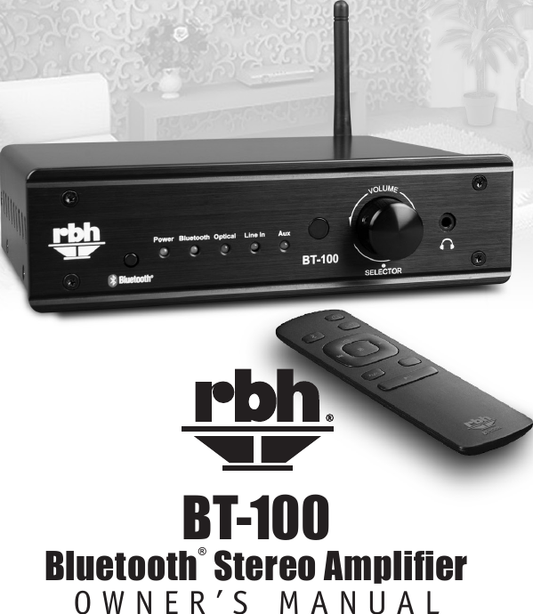 BT-100 Bluetooth® Stereo AmplierOWNER’S MANUAL