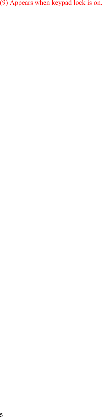     5  (9) Appears when keypad lock is on. 