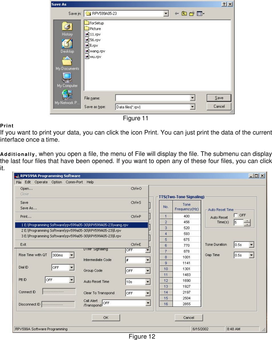 Figure 11PrintIf you want to print your data, you can click the icon Print. You can just print the data of the currentinterface once a time.Additionally, when you open a file, the menu of File will display the file. The submenu can displaythe last four files that have been opened. If you want to open any of these four files, you can clickit.Figure 12